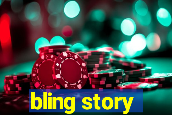 bling story